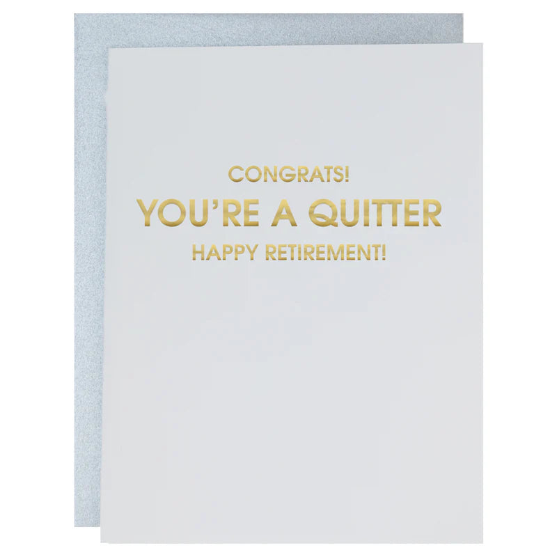 You’re a Quitter! Happy Retirement Greeting Card
