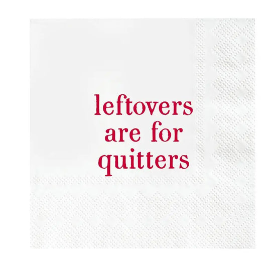 Leftovers are for Quitters Cocktail Napkins