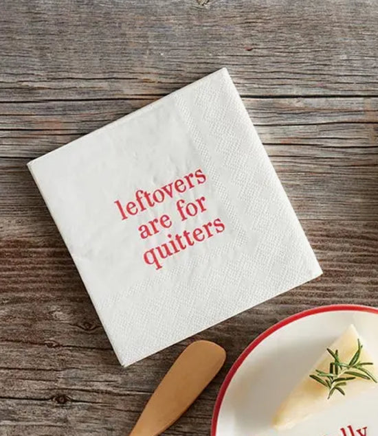 Leftovers are for Quitters Cocktail Napkins