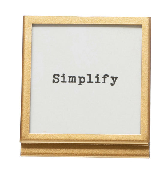Frame with Uplifting Saying - “Simplify”