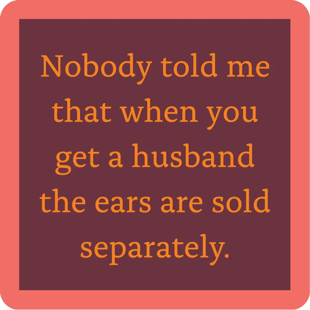 Ears Sold Separately Coaster