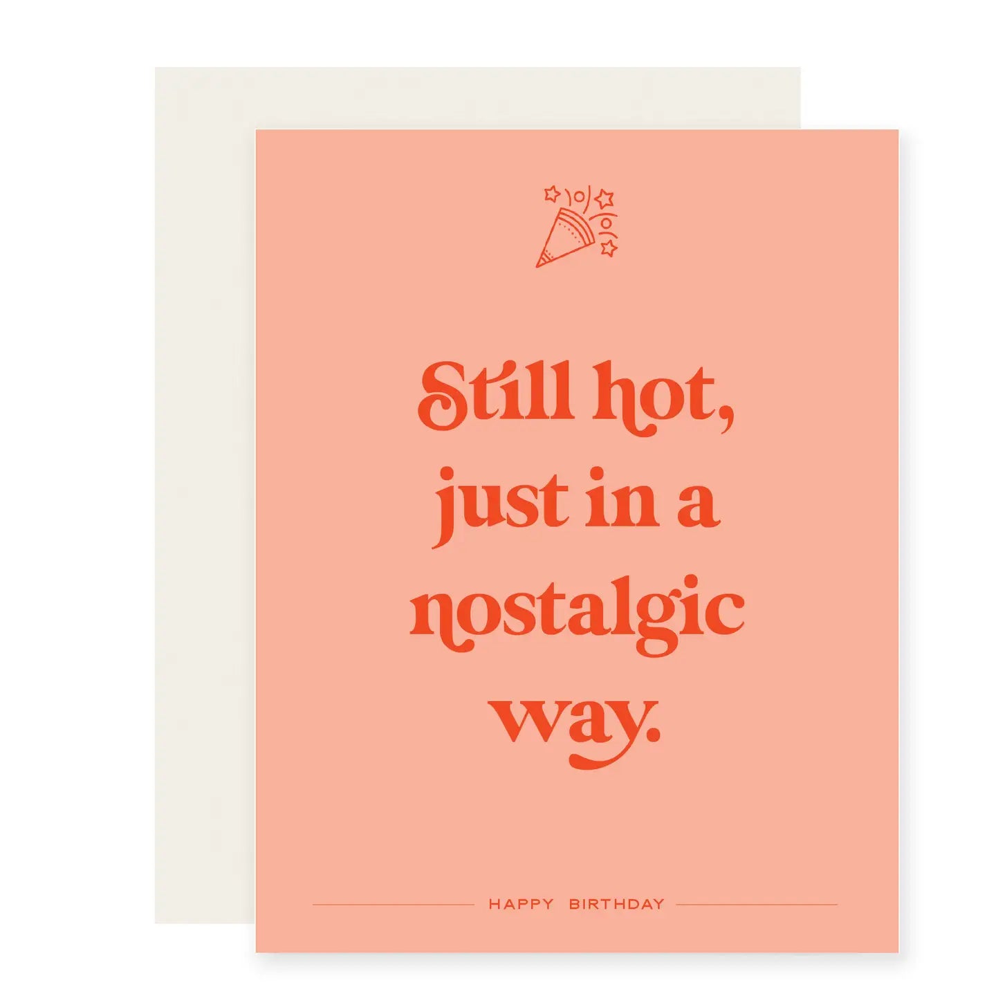 Still Hot Nostalgic Birthday Greeting Card