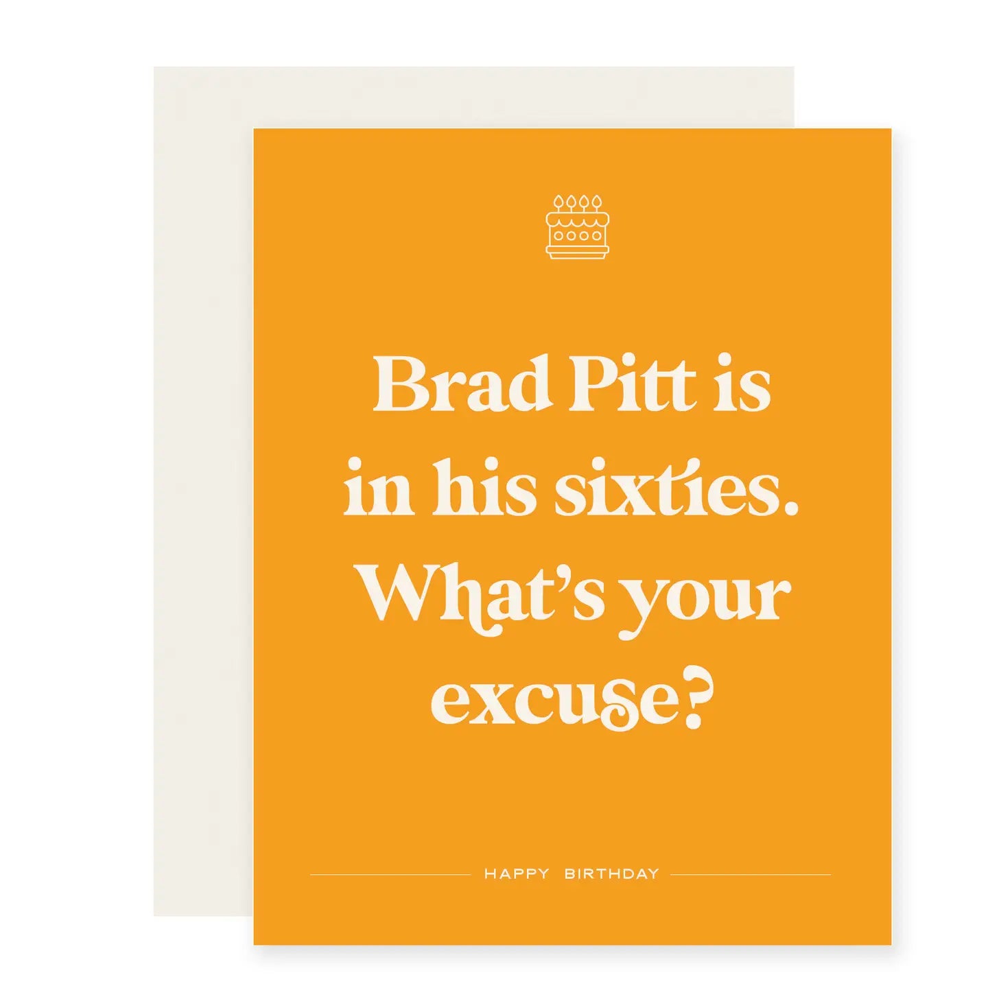 Brad Pitt Excuse Birthday Greeting Card