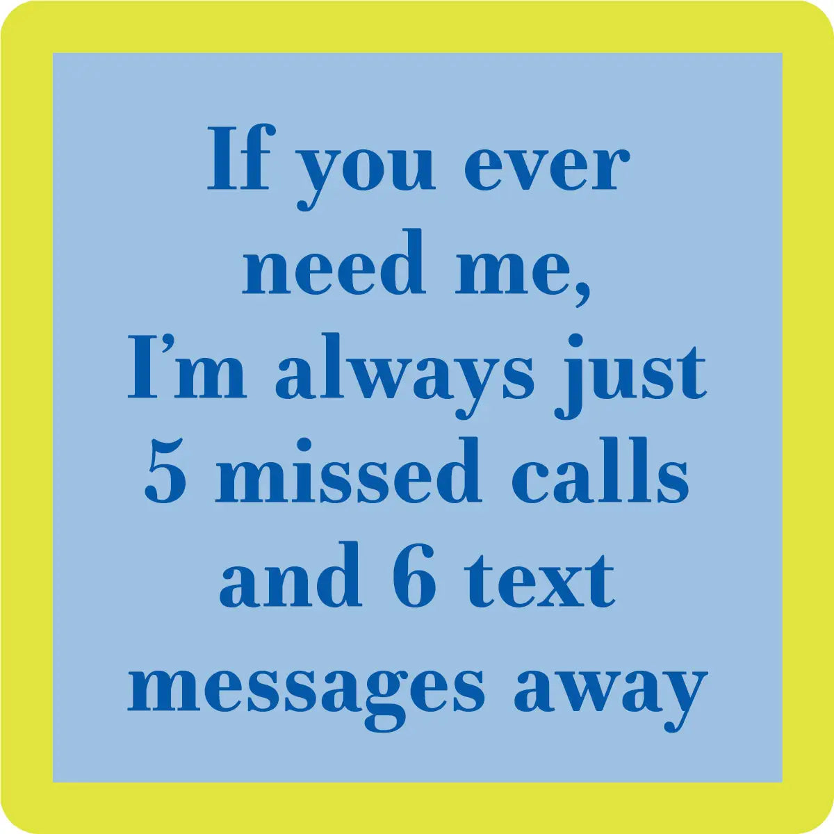 Five Missed Calls Away Coaster