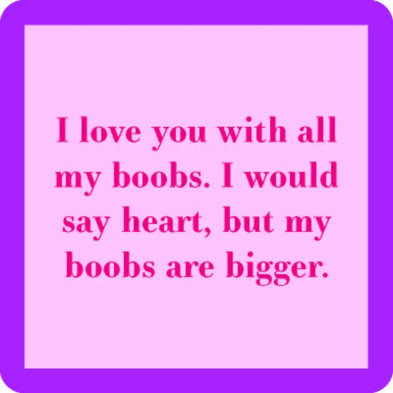 Boobs Are Bigger Coaster