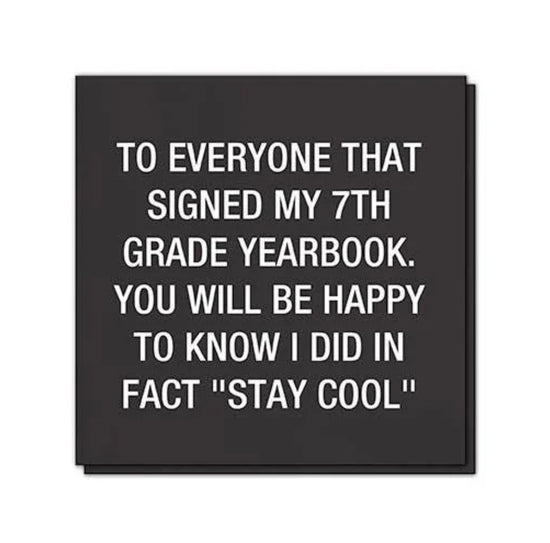 “To Everyone That Signed My 7th Grade Yearbook” Cocktail Napkins