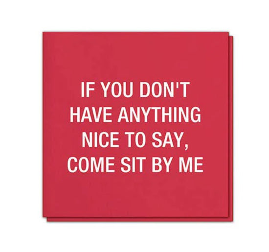 “If You Don’t Have Anything Nice to Say” Cocktail Napkins