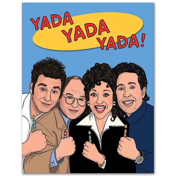 Yada, Yada, Yada Happy Birthday Greeting Card