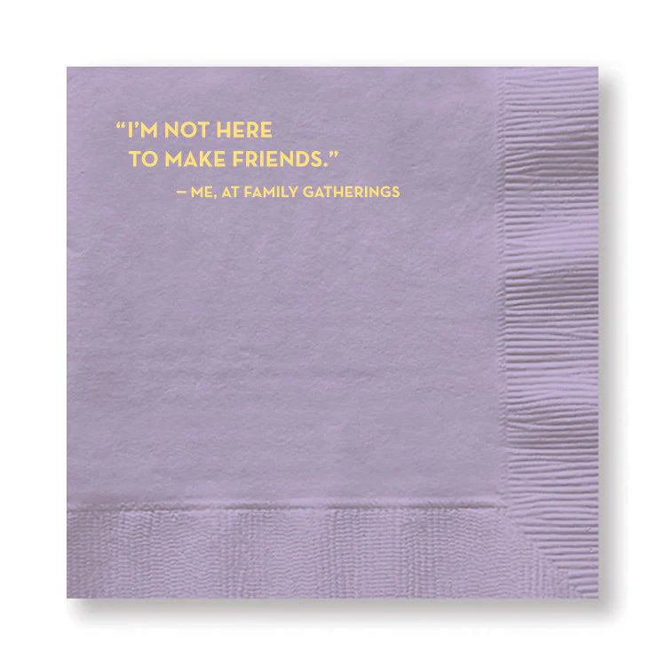 I’m Not Here to Make Friends Paper Cocktail Napkins