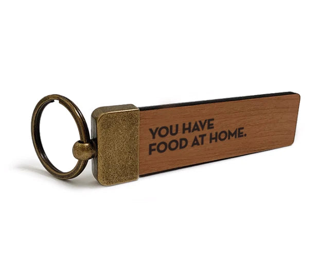 "You Have Food at Home" Key Tag