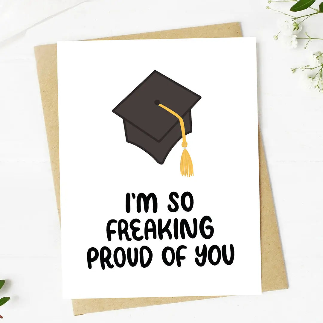 So Freaking Proud of You Graduation Greeting Card