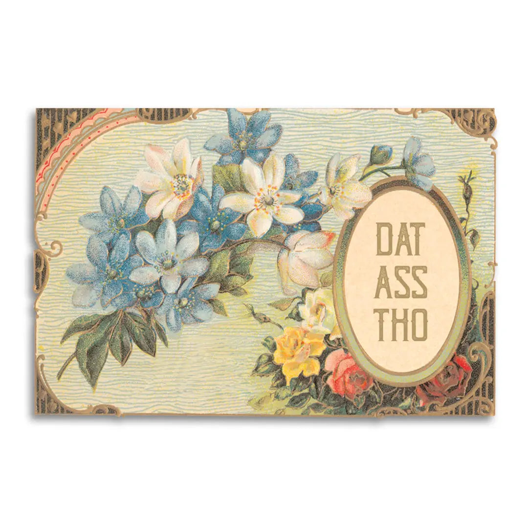 Dat Ass Tho’ Greeting Card