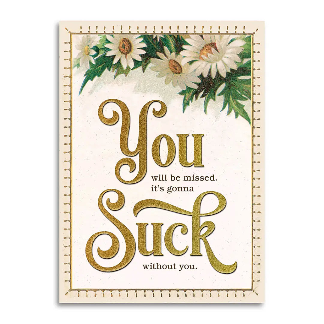 Gonna Suck Without You Retirement Greeting Card