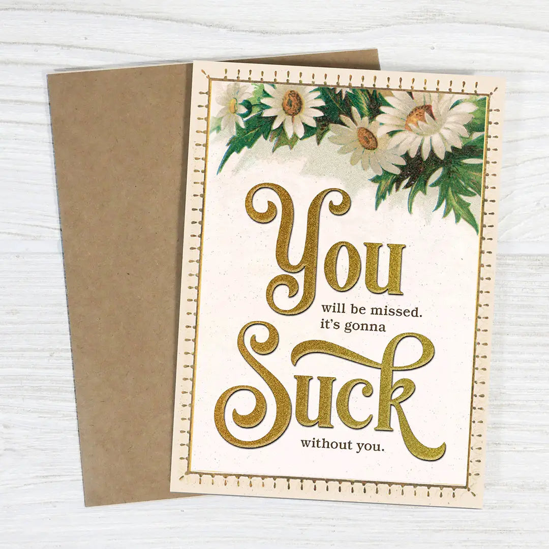 Gonna Suck Without You Retirement Greeting Card