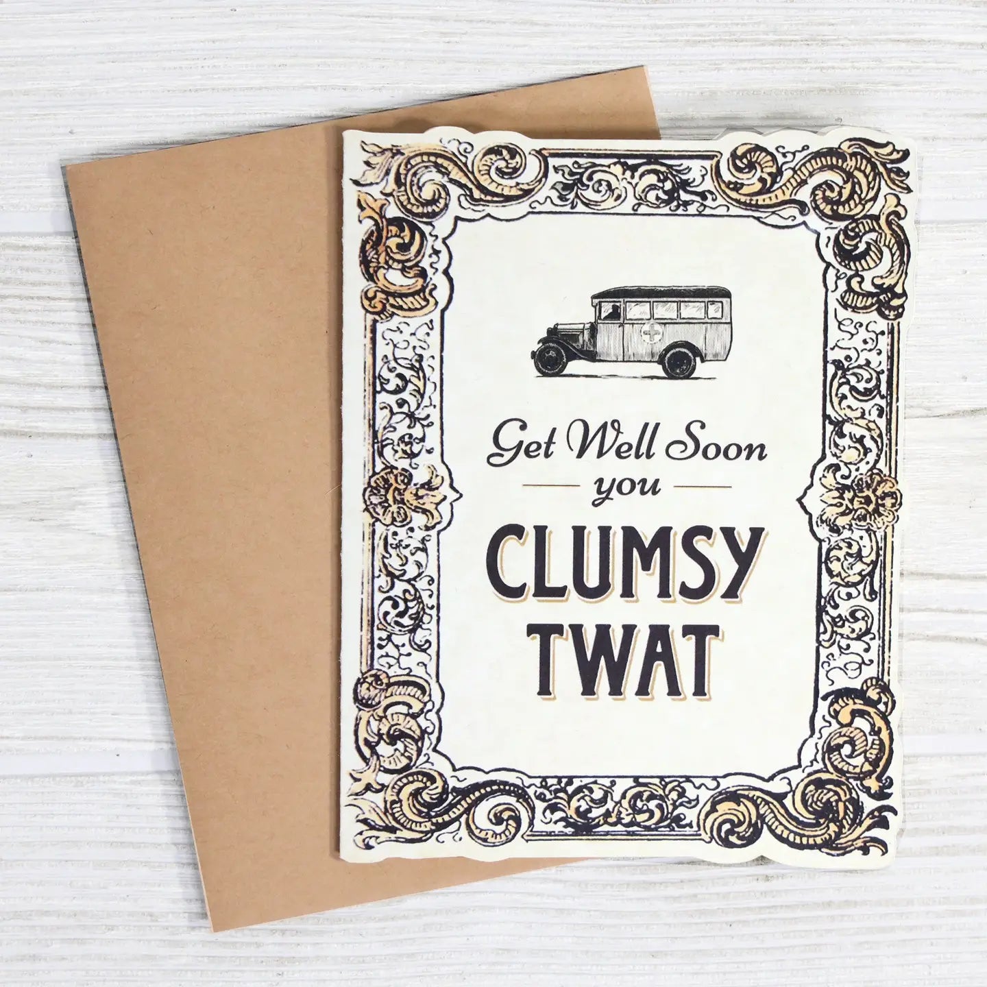 Get Well Soon You Clumsy Twat Greeting Card