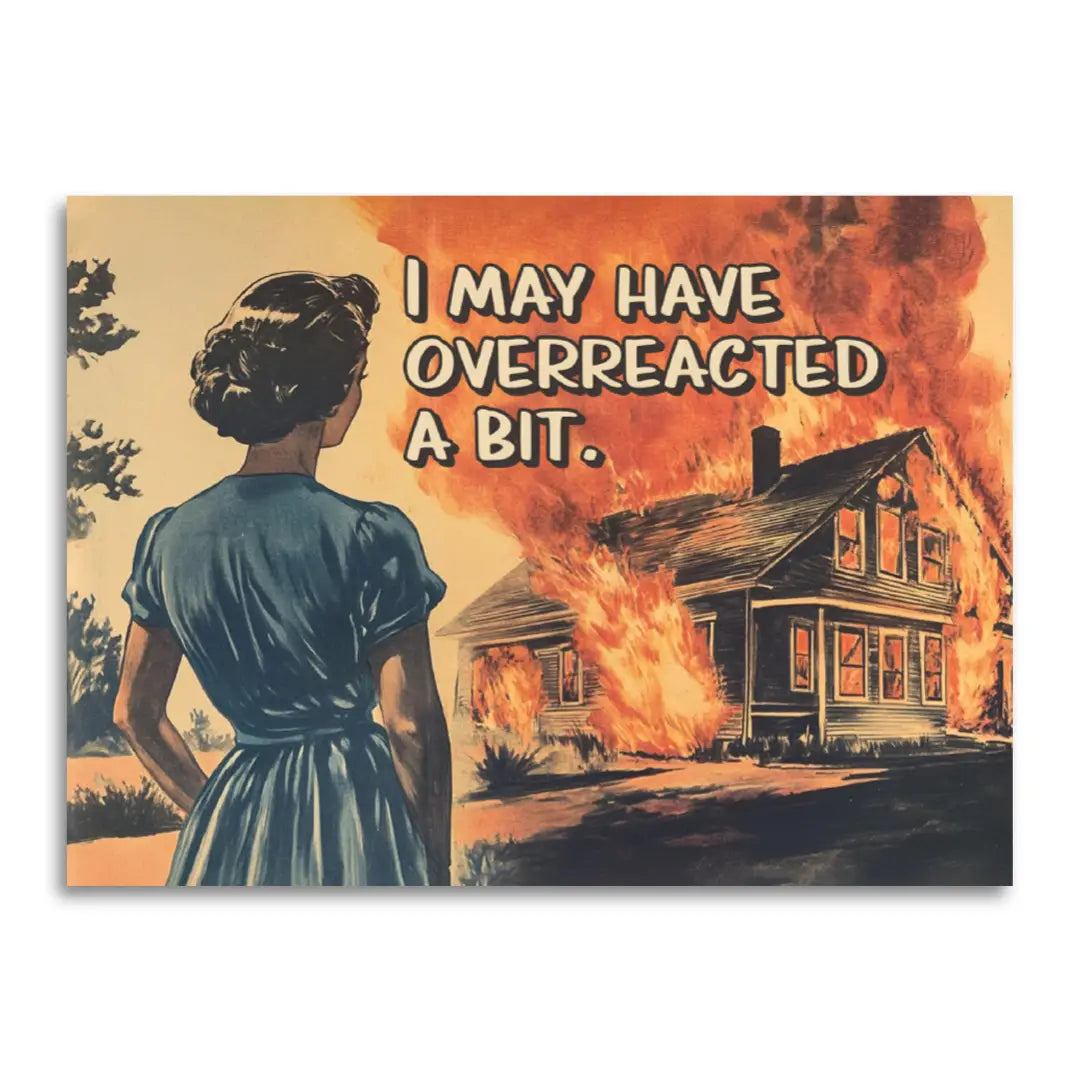 I May Have Overreacted Apology Greeting Card