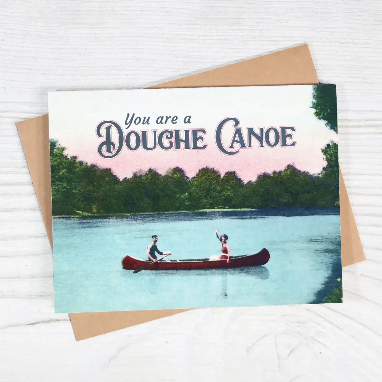 You Are a Douche Canoe Greeting Card