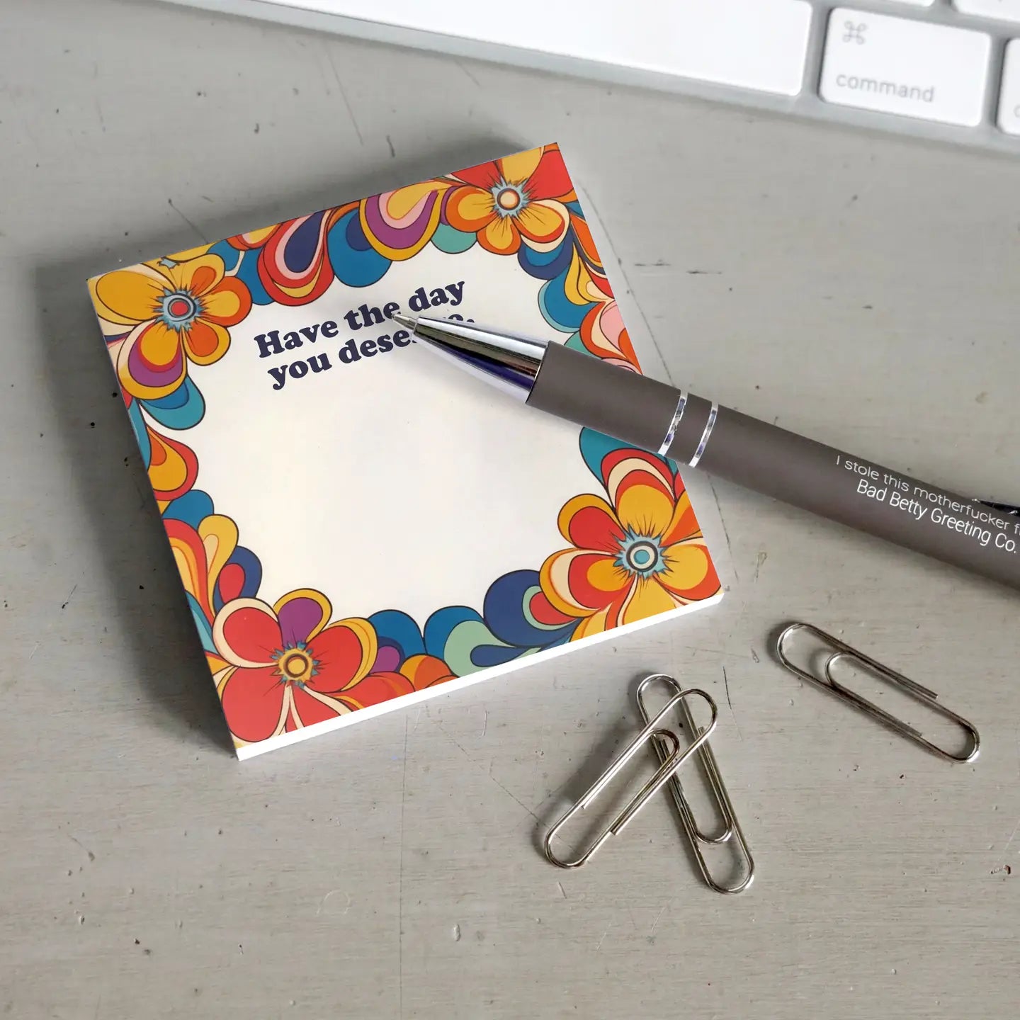 Have the Day You Deserve Sticky Note Pad