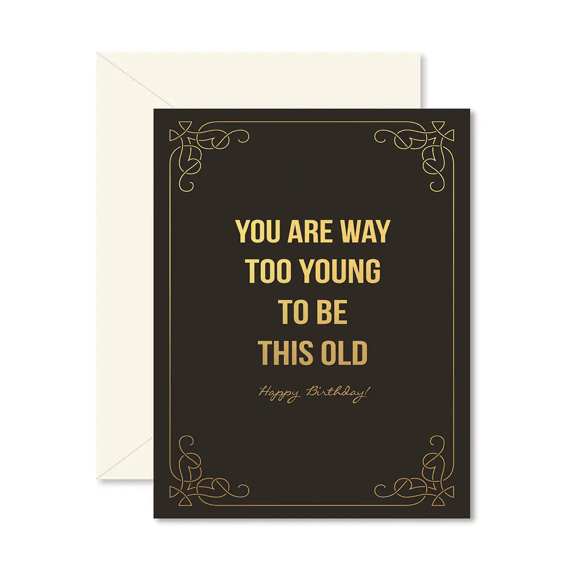 Too Young to be This Old Birthday Greeting Card