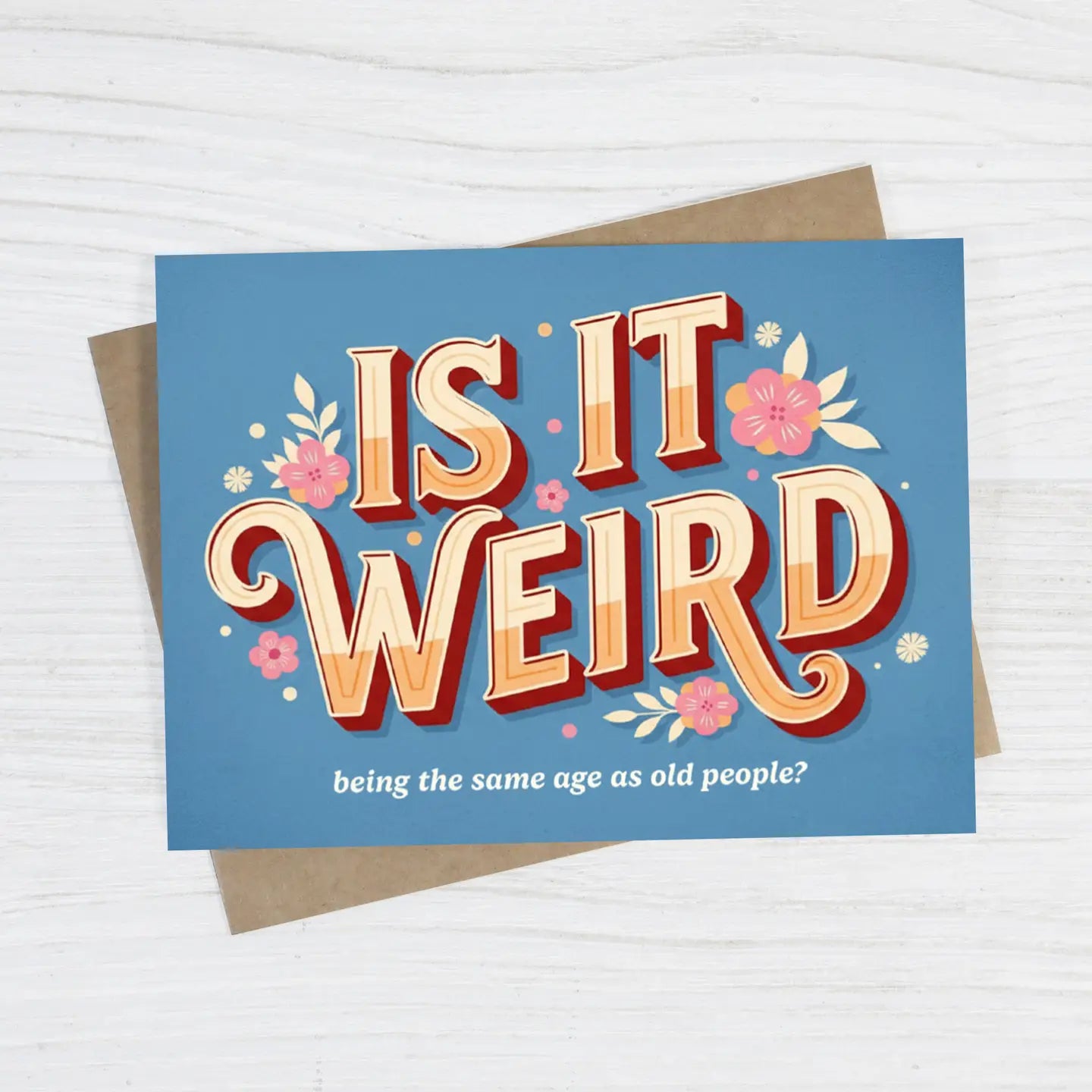 Same Age as Old People Birthday Greeting Card