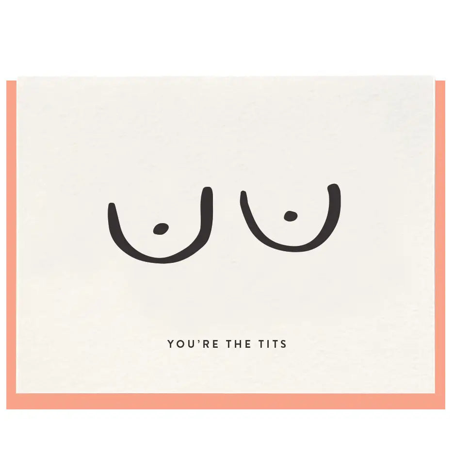You’re the Tits Greeting Card