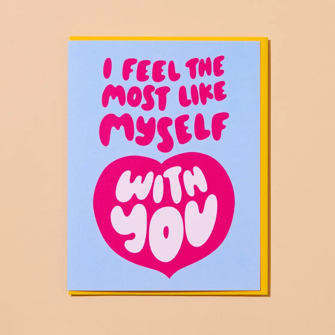 I’m Most Myself With You Greeting Card