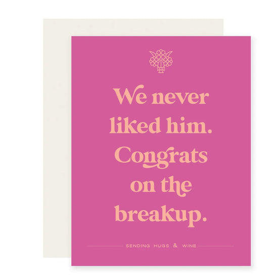 Never Liked Him Breakup Sympathy Greeting Card