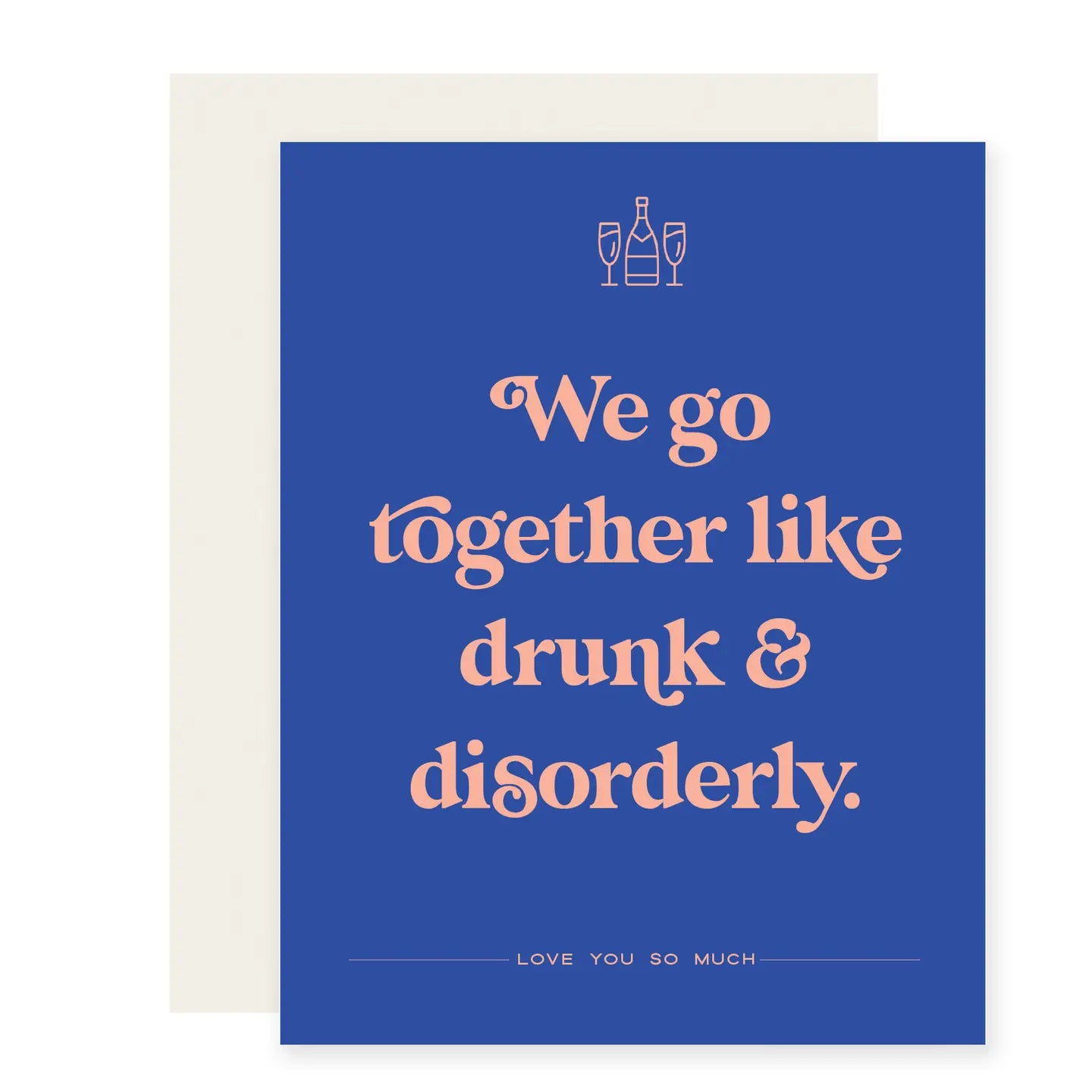 Drunk & Disorderly Greeting Card