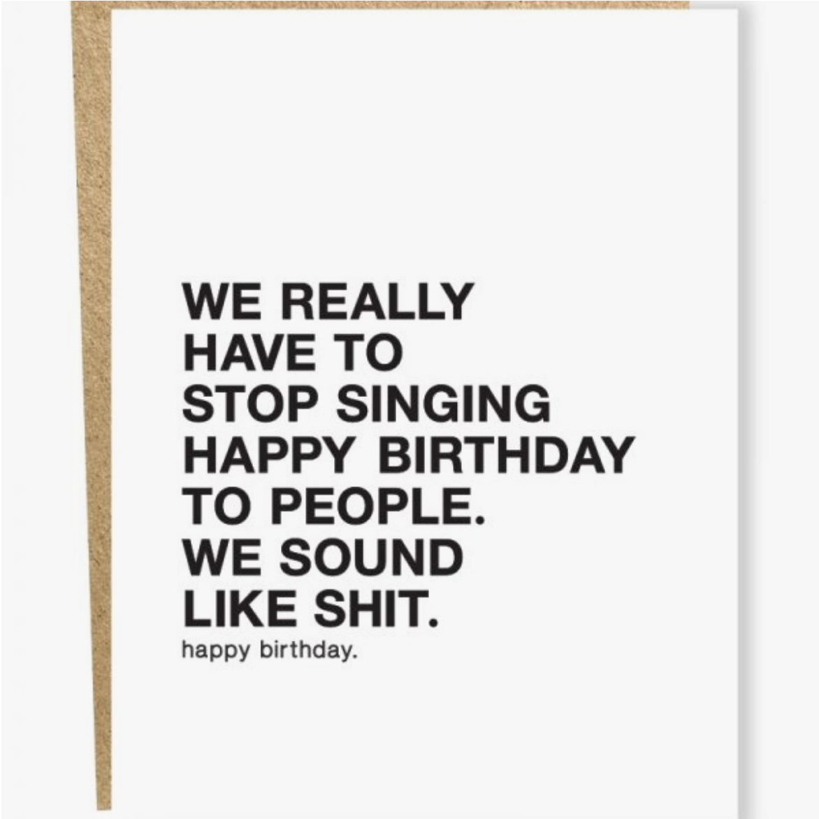 We Have to Stop Singing Birthday Card