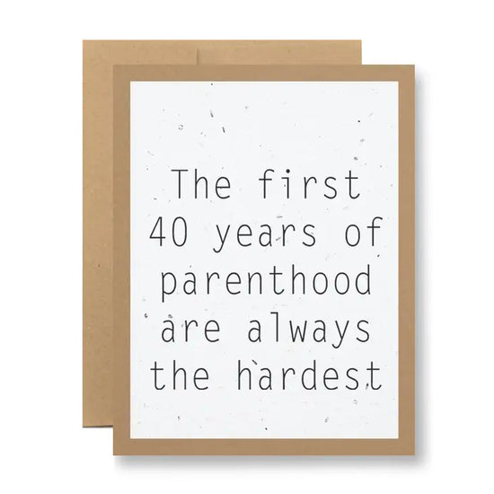 The First 40 Years Greeting Card