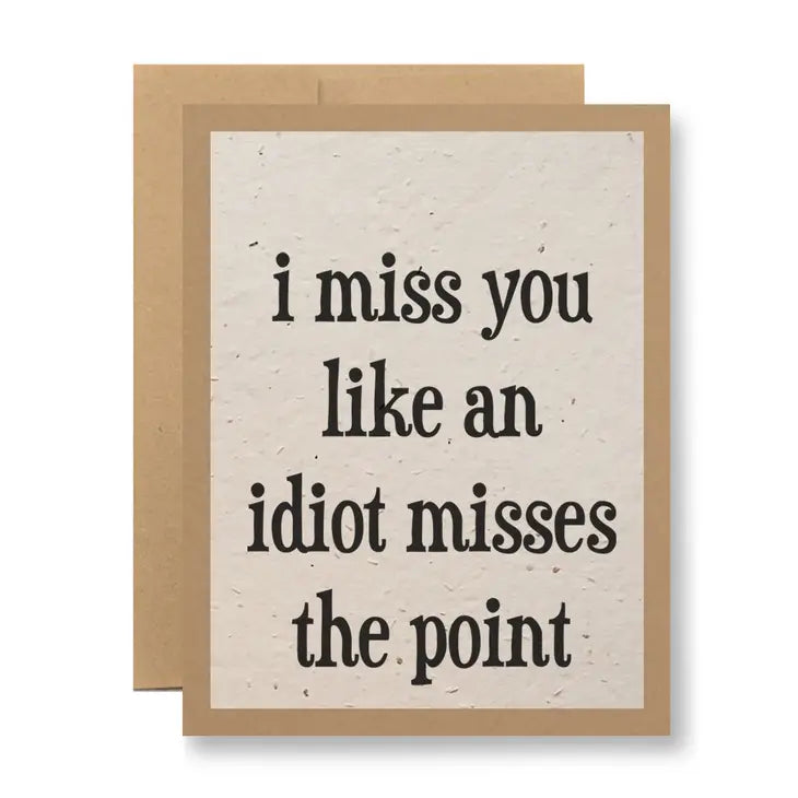 An Idiot Misses the Point Greeting Card