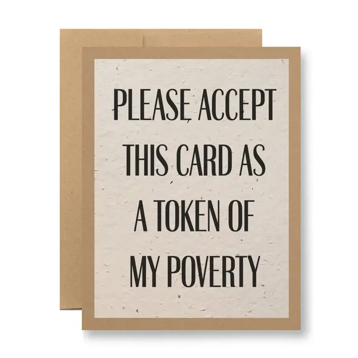 A Token of My Poverty Greeting Card