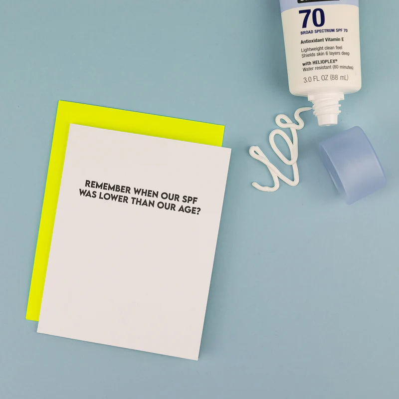 Remember When Our SPF Was Lower Than Our Age? Birthday Greeting Card
