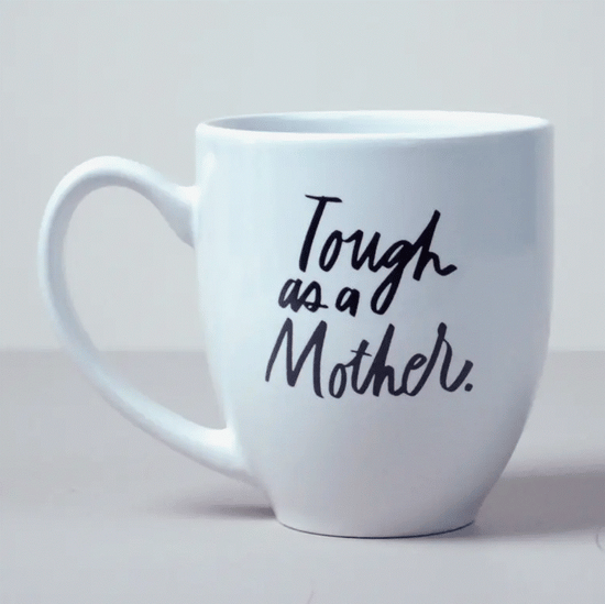 "Tough as a Mother" Mug