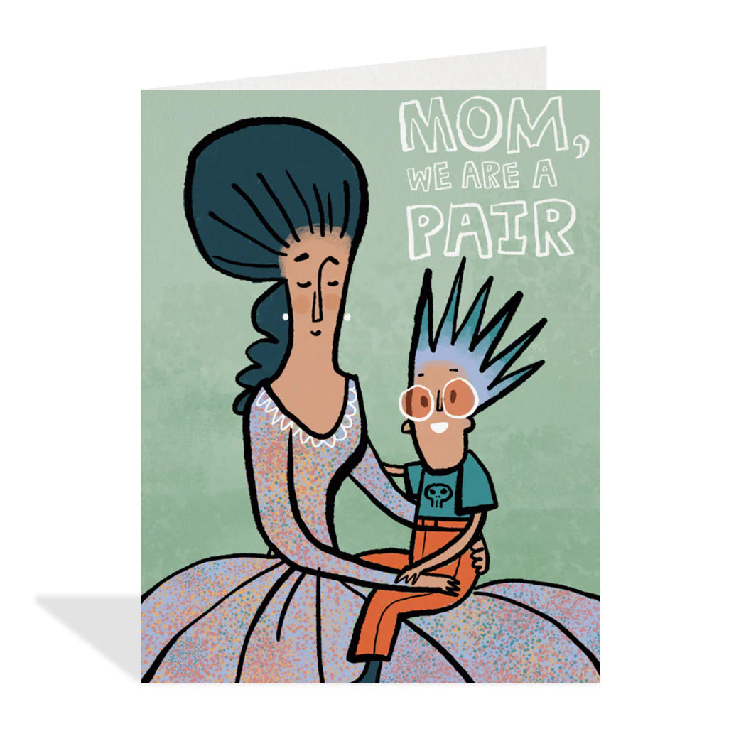 We are a Pair Mother’s Day Greeting Card